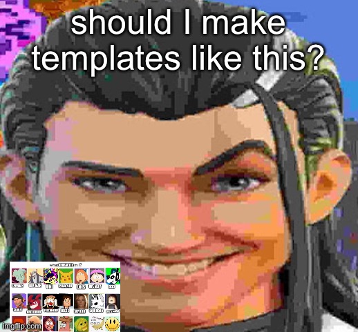 :( | should I make templates like this? | made w/ Imgflip meme maker