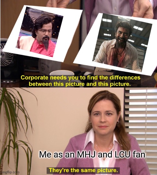 Manomelan v/s Rolex | Me as an MHJ and LCU fan | image tagged in memes,they're the same picture | made w/ Imgflip meme maker