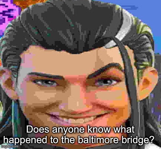:( | Does anyone know what happened to the baltimore bridge? | made w/ Imgflip meme maker