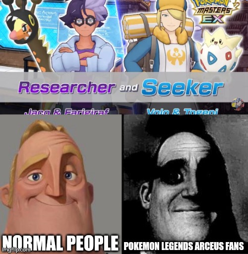 Oh darn. Volo is back in Pokémon Masters EX! | NORMAL PEOPLE; POKEMON LEGENDS ARCEUS FANS | image tagged in traumatized mr incredible,funny,volo | made w/ Imgflip meme maker