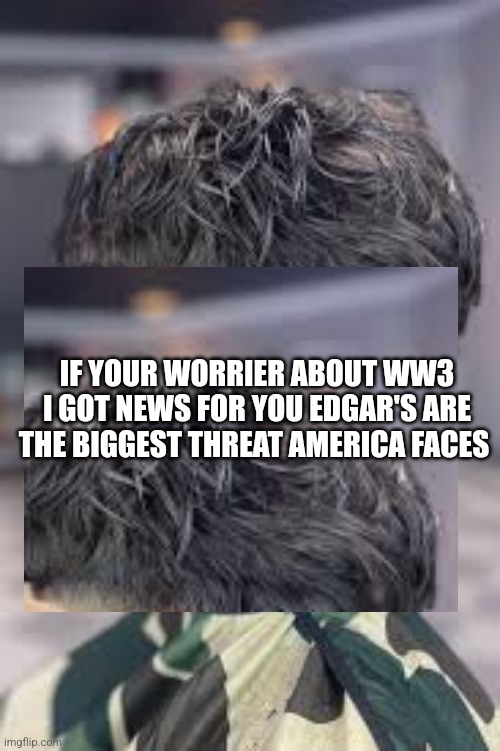 Edgar crisis 2.0 | IF YOUR WORRIER ABOUT WW3 I GOT NEWS FOR YOU EDGAR'S ARE THE BIGGEST THREAT AMERICA FACES | image tagged in edgar allan poe,biulding wall,labrador,illegal | made w/ Imgflip meme maker