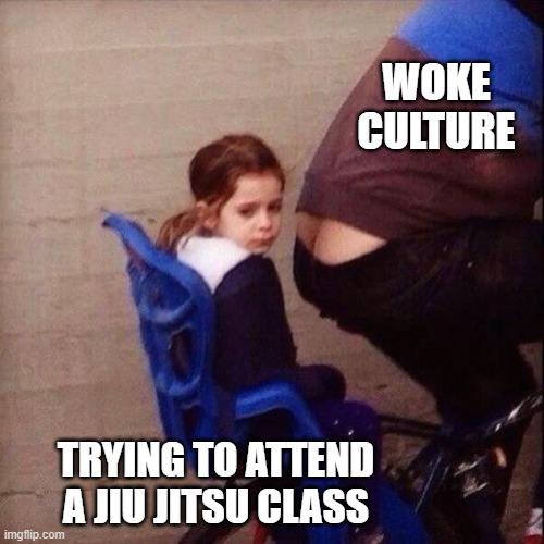 girl on bike | WOKE CULTURE; TRYING TO ATTEND A JIU JITSU CLASS | image tagged in girl on bike,memes,funny memes,bjj,jiu jitsu | made w/ Imgflip meme maker