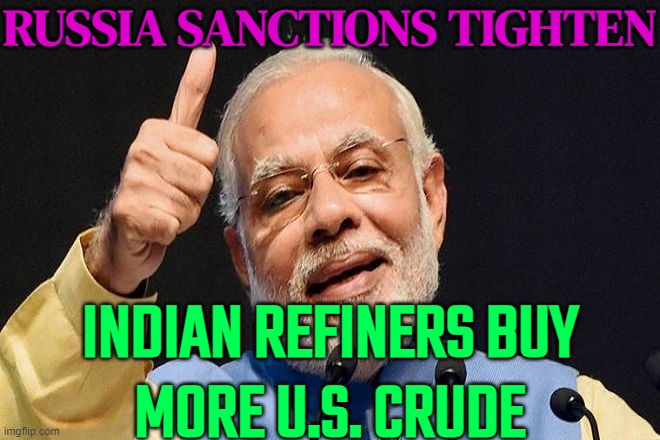 Indian Refiners Buy More U.S. Crude As Russia Sanctions Tighten | RUSSIA SANCTIONS TIGHTEN; INDIAN REFINERS BUY
MORE U.S. CRUDE | image tagged in modi approves,usa,russia,narendra modi,india,vladimir putin | made w/ Imgflip meme maker
