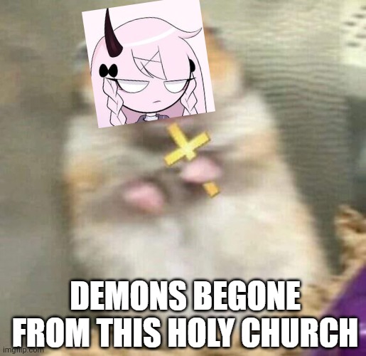 Razasy Demons Begone From This Holy Curch | image tagged in razasy demons begone from this holy curch | made w/ Imgflip meme maker