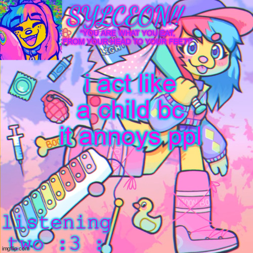 THIS IS SYLCEON SPEAKJIN AND UR LISTENIN 2 4LUNG!! | i act like a child bc it annoys ppl | image tagged in this is sylceon speakjin and ur listenin 2 4lung | made w/ Imgflip meme maker