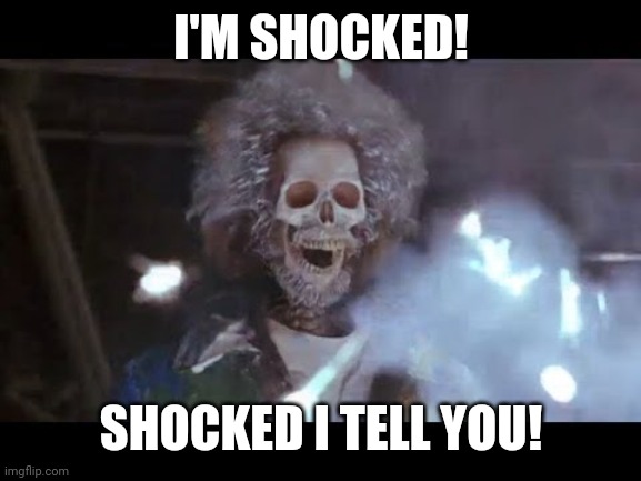 Home alone electric | I'M SHOCKED! SHOCKED I TELL YOU! | image tagged in home alone electric | made w/ Imgflip meme maker