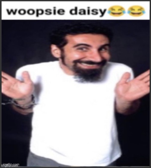 god i love this image now | image tagged in woopsie daisy | made w/ Imgflip meme maker