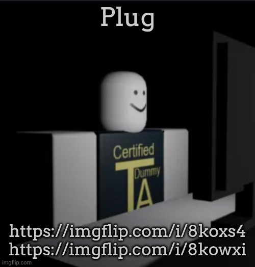 Combat Dummy computer | Plug; https://imgflip.com/i/8koxs4
https://imgflip.com/i/8kowxi | image tagged in combat dummy computer,plug,meme plug | made w/ Imgflip meme maker