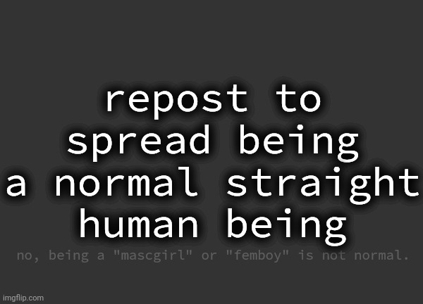 being normal is yay | image tagged in being normal is yay | made w/ Imgflip meme maker