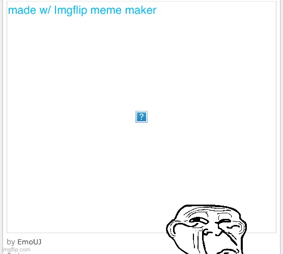 made w/ Imgflip meme maker