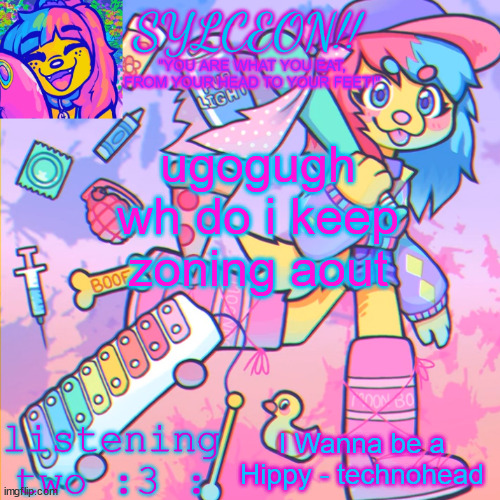 THIS IS SYLCEON SPEAKJIN AND UR LISTENIN 2 4LUNG!! | ugogugh wh do i keep zoning aout; I Wanna be a Hippy - technohead | image tagged in this is sylceon speakjin and ur listenin 2 4lung | made w/ Imgflip meme maker