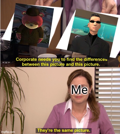 They're The Same Picture Meme | Me | image tagged in memes,they're the same picture,gta san andreas | made w/ Imgflip meme maker