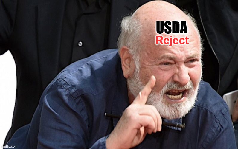 Meathead | USDA; Reject | image tagged in rob reiner,meathead,candidate for number 1,trump hater | made w/ Imgflip meme maker