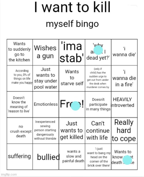 no bingo :) I only hit "How haven't i died yet" because i'm genuinely suprised | image tagged in i want to kill myself bingo | made w/ Imgflip meme maker