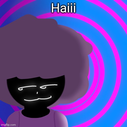 Mwehehehe >:3 | Haiii | image tagged in mwehehehe 3 | made w/ Imgflip meme maker