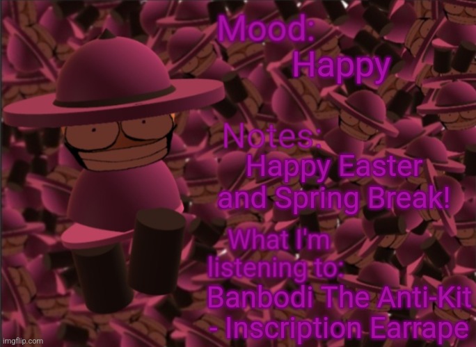 Banbodi Announcement Temp | Happy; Happy Easter and Spring Break! Banbodi The Anti-Kit - Inscription Earrape | image tagged in banbodi announcement temp,happy easter,spring break,vsbanbodi,dave and bambi | made w/ Imgflip meme maker