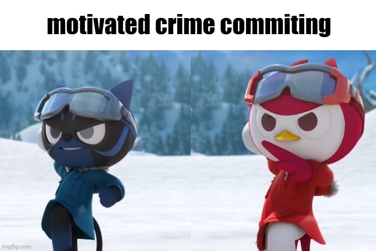 motivated crime commiting | made w/ Imgflip meme maker