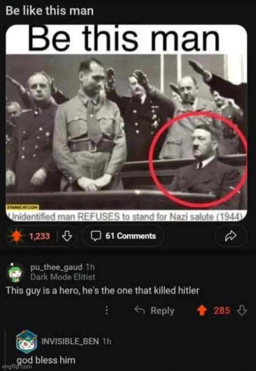 What do you mean by  he is my inspiration? | image tagged in memes,front page plz,hitler,dark humor | made w/ Imgflip meme maker