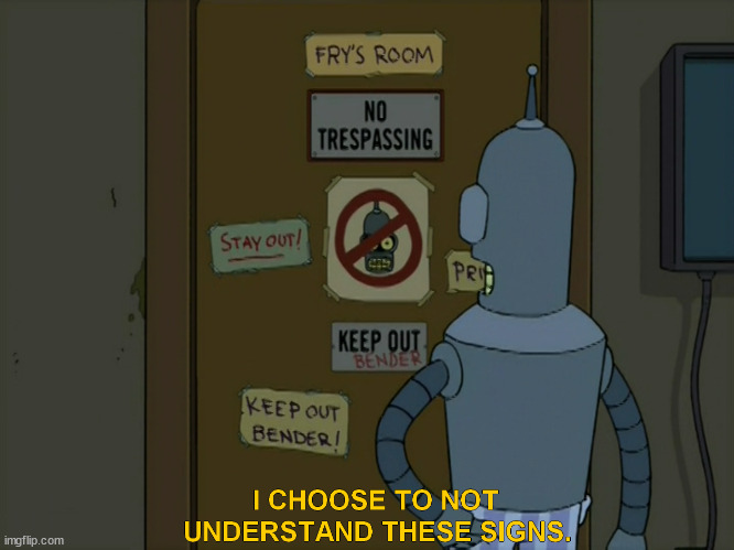 I choose to not understand these signs | image tagged in i choose to not understand these signs | made w/ Imgflip meme maker
