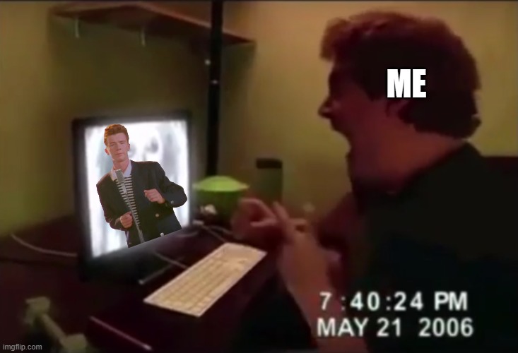 A normal day | ME | image tagged in guy punches through computer screen meme | made w/ Imgflip meme maker