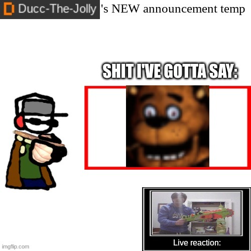 Ducc-The-Jolly's Brand New announcement temp | image tagged in ducc-the-jolly's brand new announcement temp | made w/ Imgflip meme maker