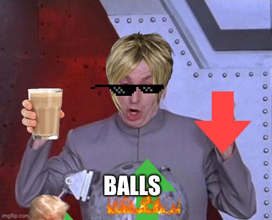 Dr Evil Laser | BALLS | image tagged in memes,dr evil laser | made w/ Imgflip meme maker