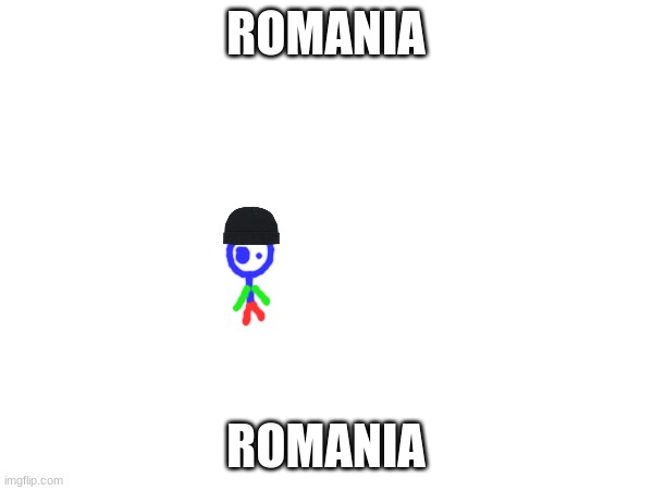 ROMANIA ROMANIA | made w/ Imgflip meme maker