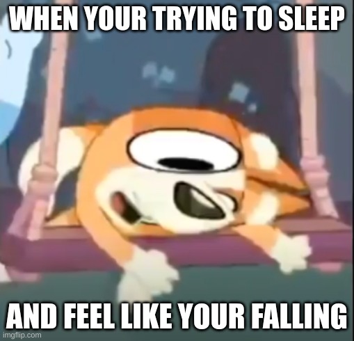 Bluey crazy Bingo | WHEN YOUR TRYING TO SLEEP; AND FEEL LIKE YOUR FALLING | image tagged in bluey crazy bingo,memes,relatable,meme,funny,bluey | made w/ Imgflip meme maker