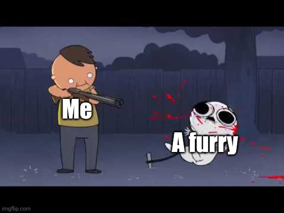 You wanna change to an anti-furry? You should've told me earlier! | Me; A furry | image tagged in flashgitz,anti furry,furries,suck | made w/ Imgflip meme maker
