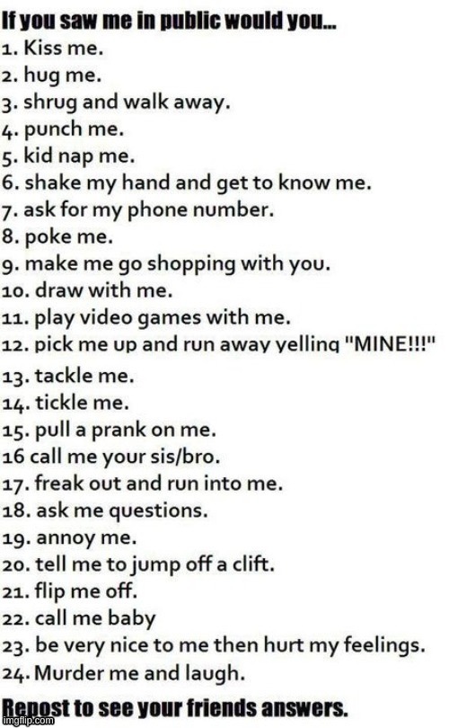 Yes. | image tagged in what would you do to me | made w/ Imgflip meme maker