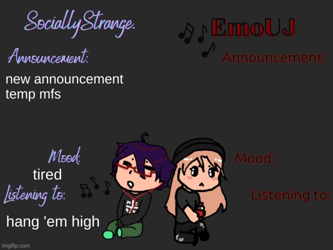 new announcement temp mfs; tired; hang 'em high | image tagged in sociallystrange and emouj announcement template | made w/ Imgflip meme maker