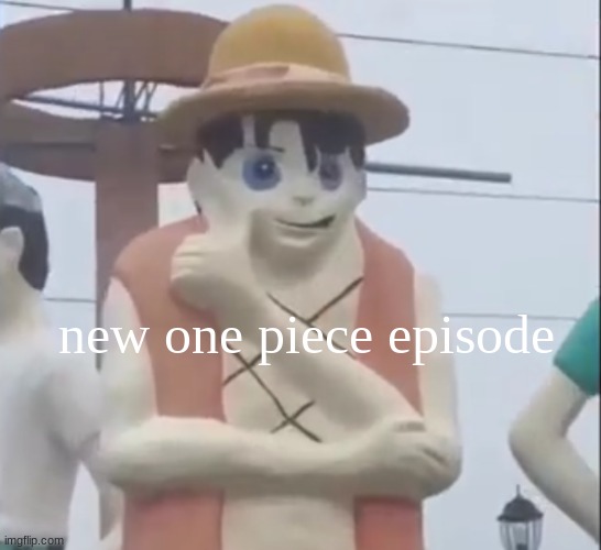 new one piece episode | made w/ Imgflip meme maker