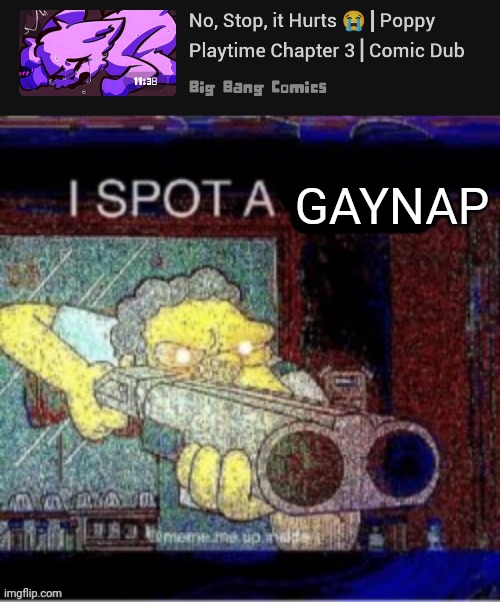 THATS IT I HATE CATNAP EVEN I HATE SMILING CRITTERS | GAYNAP | image tagged in i spot a x | made w/ Imgflip meme maker
