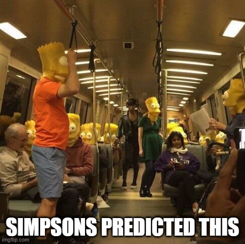 Simpsons | SIMPSONS PREDICTED THIS | image tagged in cursed image | made w/ Imgflip meme maker