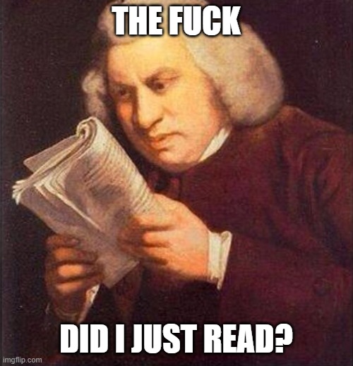 What did I just read? | THE FUCK DID I JUST READ? | image tagged in what did i just read | made w/ Imgflip meme maker