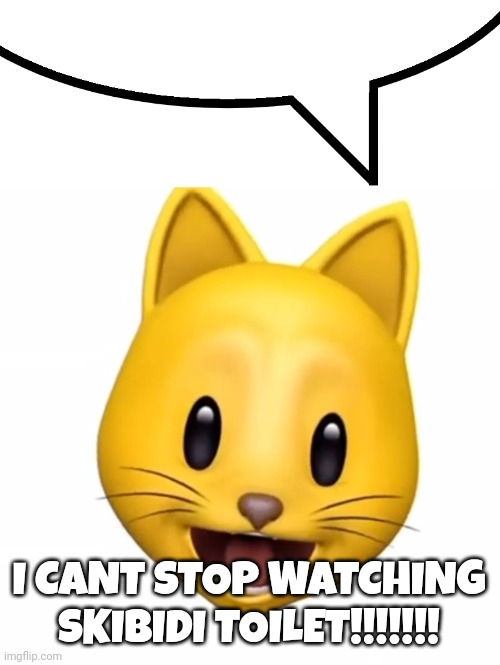 I CANT STOP WATCHING SKIBIDI TOILET!!!!!!! | image tagged in speech bubble | made w/ Imgflip meme maker