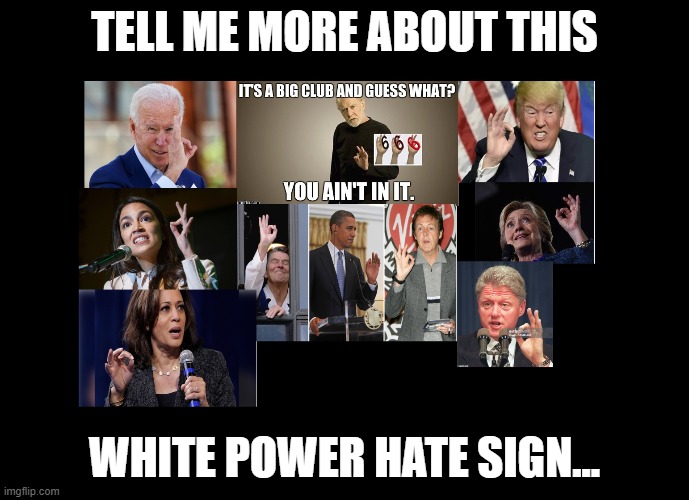 OK White power PRANK | TELL ME MORE ABOUT THIS; WHITE POWER HATE SIGN... | image tagged in ok sign,white power,hate sign,666,satanic worship | made w/ Imgflip meme maker