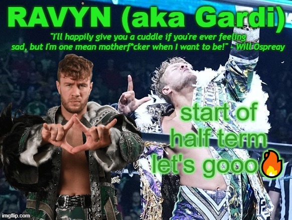 no school until 15th april now yipee | start of half term let's gooo🔥 | image tagged in ravyn's/gardi's will ospreay announce template | made w/ Imgflip meme maker
