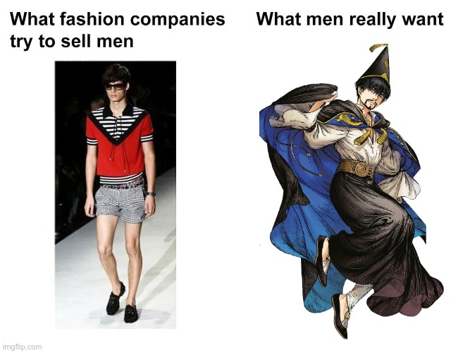 What fashion companies try to sell men vs. what men really want | image tagged in what fashion companies try to sell men vs what men really want,memes,anime meme,animeme,shitpost,manga | made w/ Imgflip meme maker