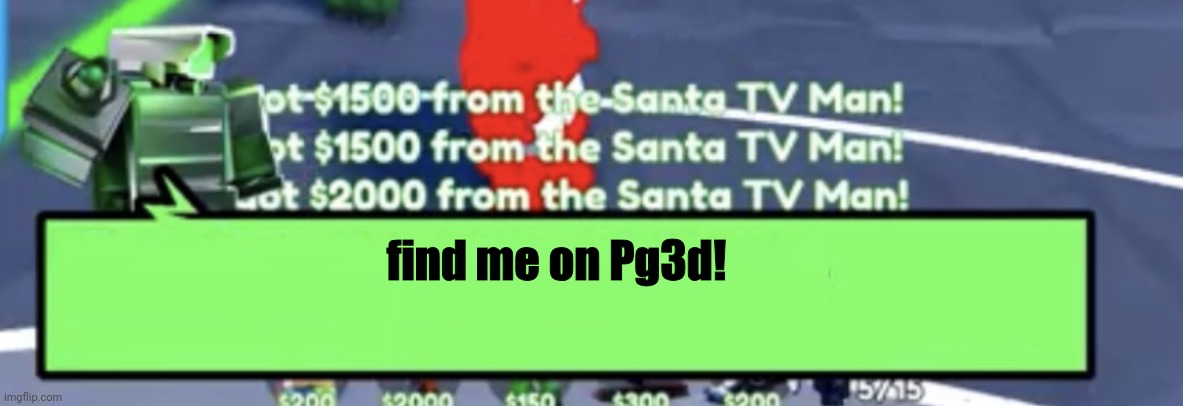 Green laser cameraman says | find me on Pg3d! | image tagged in green laser cameraman says | made w/ Imgflip meme maker