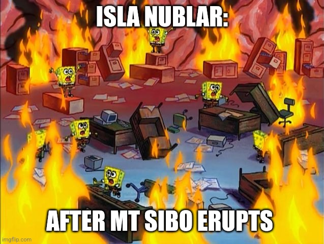 Isla Nublar is in ashes | ISLA NUBLAR:; AFTER MT SIBO ERUPTS | image tagged in spongebob fire,jurassic park,jurassic world,jpfan102504 | made w/ Imgflip meme maker