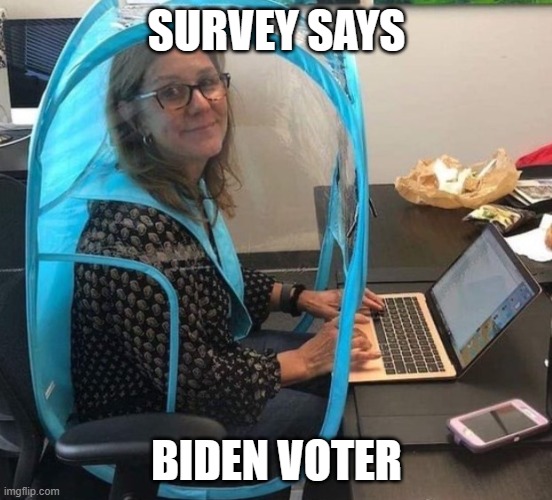 Democrats: The Party of "Science". | SURVEY SAYS; BIDEN VOTER | image tagged in covid,democrats,liberals,woke,dimwits,sheep | made w/ Imgflip meme maker