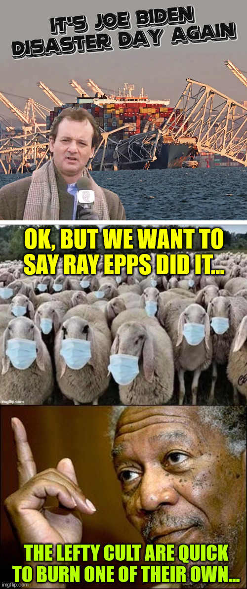 The Jan 6 video the Sham Pelosi Committee didn't show... funny how the left never went after Ray. | OK, BUT WE WANT TO SAY RAY EPPS DID IT... THE LEFTY CULT ARE QUICK TO BURN ONE OF THEIR OWN... | image tagged in sign of the sheeple,lib cult,cutting ties with ray | made w/ Imgflip meme maker