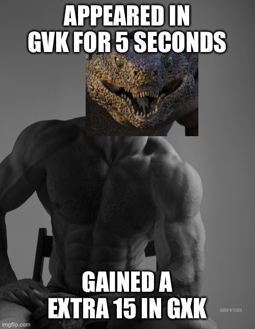 He got a lot more screen time | APPEARED IN GVK FOR 5 SECONDS; GAINED A EXTRA 15 IN GXK | image tagged in giga chad,titanus doug | made w/ Imgflip meme maker