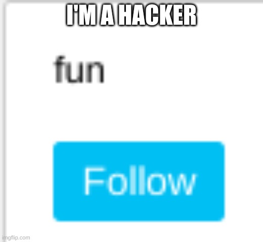 It said think of a clever title sooooooo... if 9x+13=85 then x equal 8. | I'M A HACKER | image tagged in hacker,fun,memes,funny | made w/ Imgflip meme maker