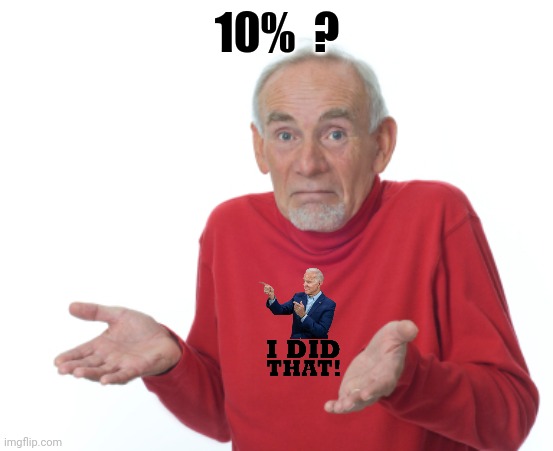 Guess I'll die  | 10%  ? | image tagged in guess i'll die | made w/ Imgflip meme maker