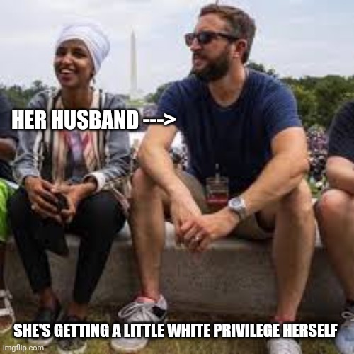 HER HUSBAND ---> SHE'S GETTING A LITTLE WHITE PRIVILEGE HERSELF | made w/ Imgflip meme maker