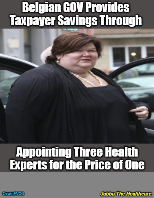 Jabba The Healthcare [NV] | image tagged in maggie de block of cheese,saving money,belgium say what,clown world 2020s,jabba the healthcare,obesity expertise | made w/ Imgflip meme maker