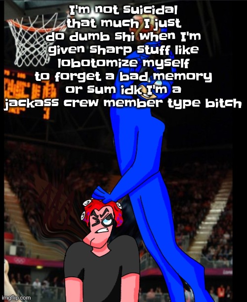 Yuh | I'm not suicidal that much I just do dumb shi when I'm given sharp stuff like lobotomize myself to forget a bad memory or sum idk I'm a jackass crew member type bitch | image tagged in lmfao | made w/ Imgflip meme maker