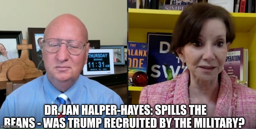 Dr. Jan Halper-Hayes: Spills the Beans - Was Trump Recruited By the Military?  (Video) 